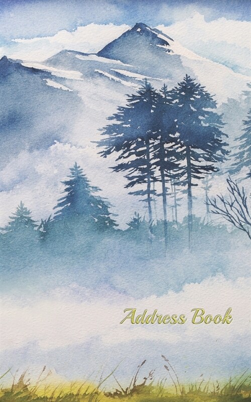 Address Book: Nature Mountain 5x8 Small pocket size 120 pages with internet Password, Birthdays & Address Book for Contacts, Addre (Paperback)