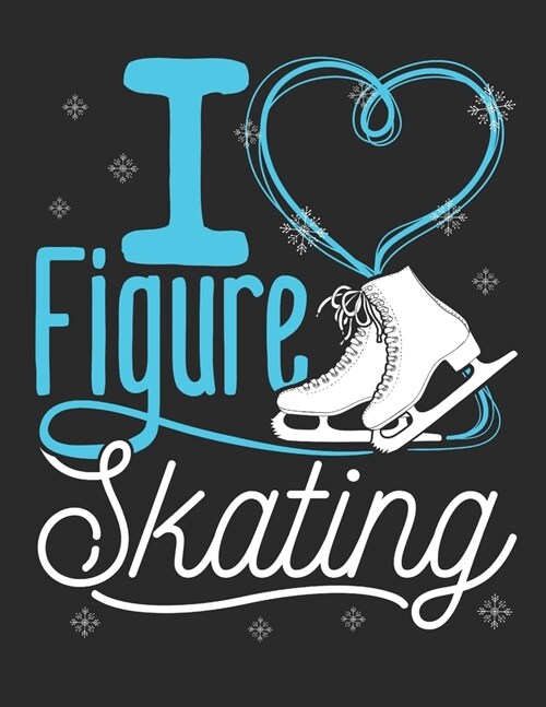 I Heart Figure Skating: Figure Skating 2020 Weekly Planner (Jan 2020 to Dec 2020), Paperback 8.5 x 11, Calendar Schedule Organizer (Paperback)