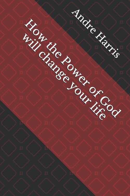 How the Power of God will change your life (Paperback)