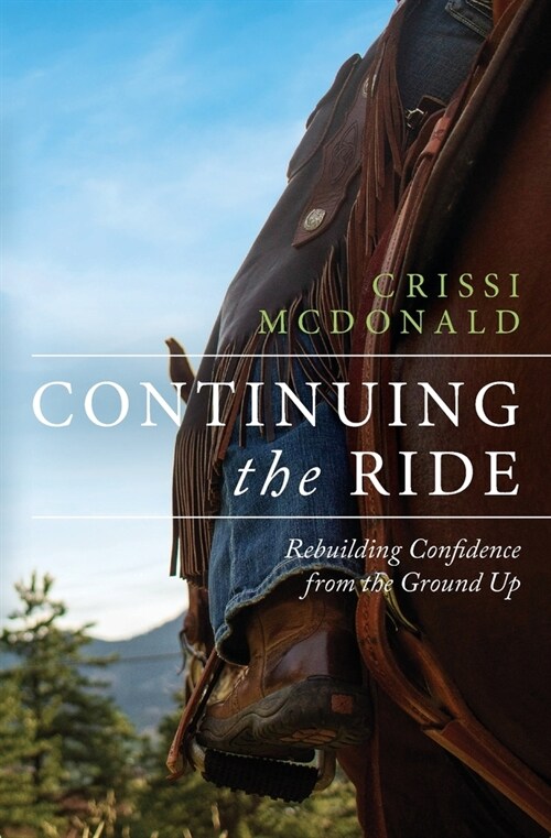 Continuing The Ride: Rebuilding Confidence from the Ground Up (Paperback)