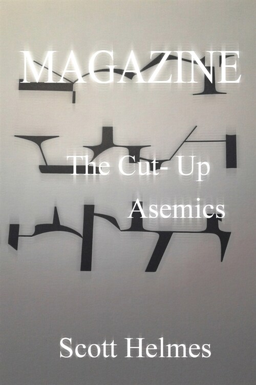 Magazine: The Cut-Up Asemics (Paperback)