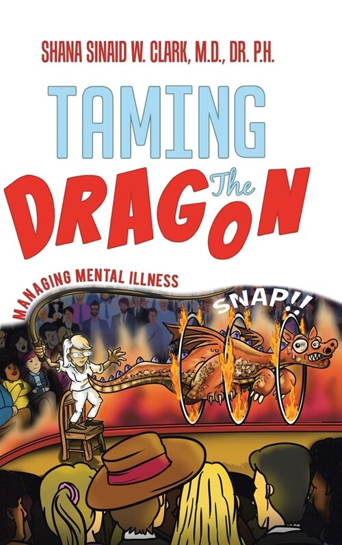 Taming The Dragon: Managing Mental Illness (Hardcover)