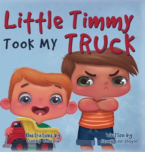 Little Timmy Took My Truck (Hardcover)