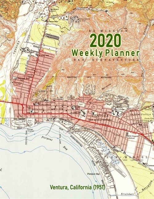 2020 Weekly Planner: Ventura, California (1951): Vintage Topo Map Cover (Paperback)