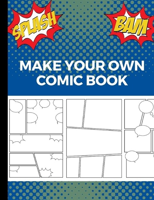 Make Your Own Comic Book: Art and Drawing Comic Strips, Great Gift for Creative Kids - Blue (Paperback)