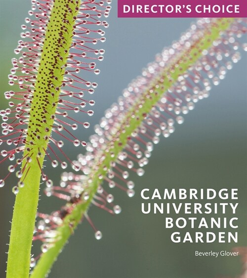 Cambridge University Botanic Garden : Directors Choice (Paperback)