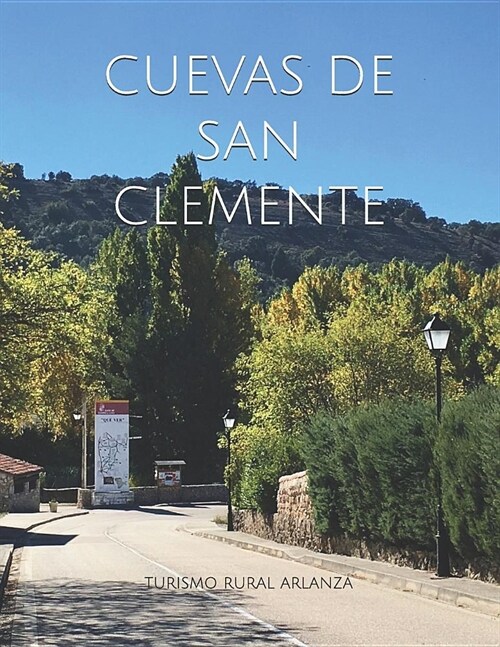 Cuevas de San Clemente: Turismo Rural Arlanza (Paperback)