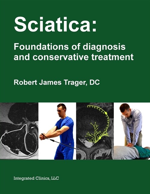 Sciatica: Foundations of diagnosis and conservative treatment (Paperback)
