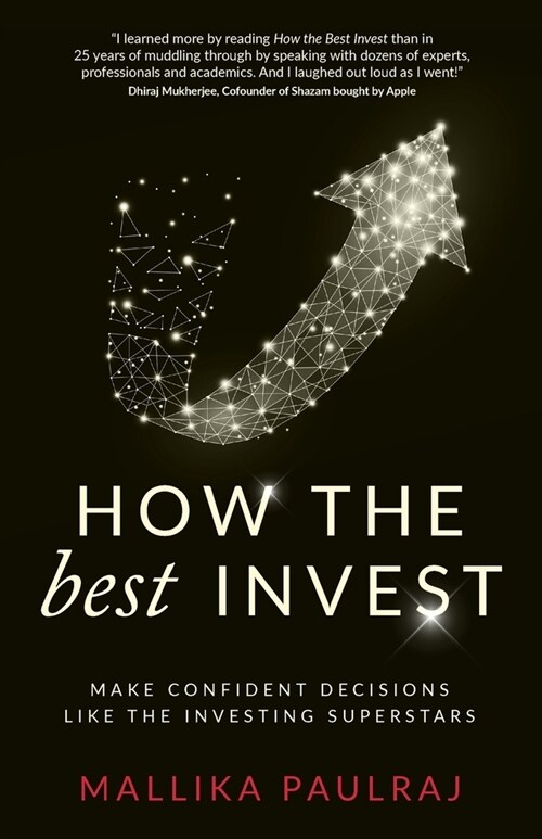 How The Best Invest: Make Confident Investment Decisions To Grow Your Wealth (Paperback)