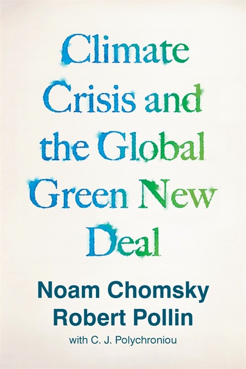Climate Crisis and the Global Green New Deal : The Political Economy of Saving the Planet (Paperback)