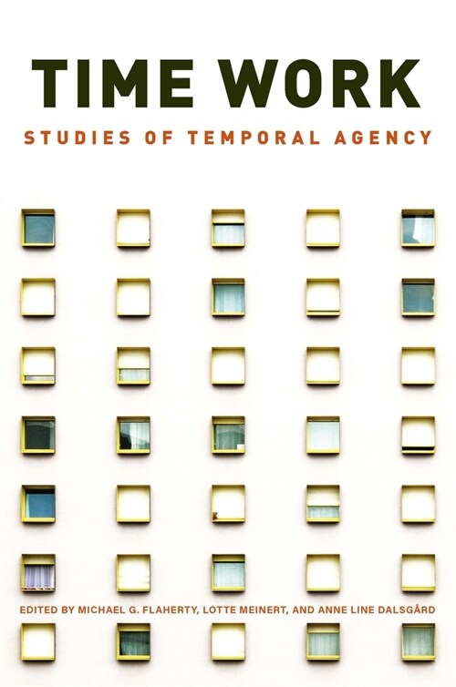 Time Work : Studies of Temporal Agency (Hardcover)