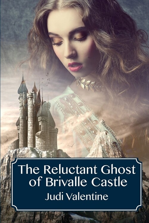 The Reluctant Ghost of Brivalle Castle (Paperback)