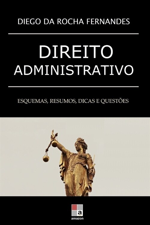 Direito Administrativo: esquemas, resumos, dicas e quest?s (Paperback)