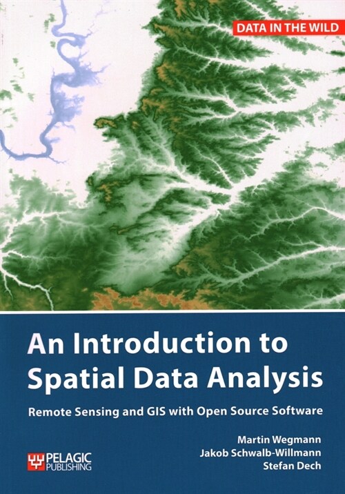 An Introduction to Spatial Data Analysis : Remote Sensing and GIS with Open Source Software (Paperback)