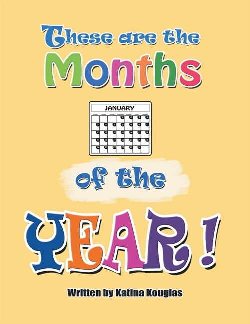 These Are the Months of the Year!: These Are the 12 Months of the Year! (Paperback)