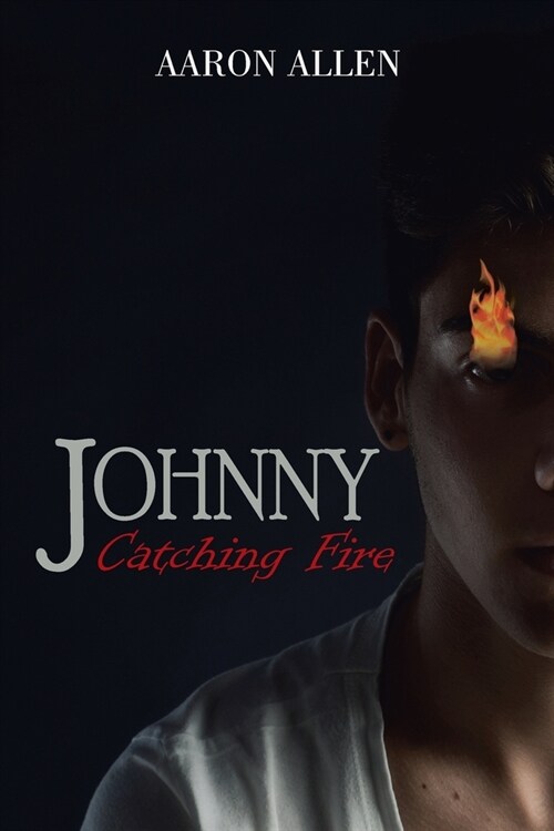 Johnny: Catching Fire (Paperback)