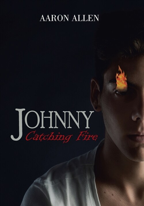 Johnny: Catching Fire (Hardcover)