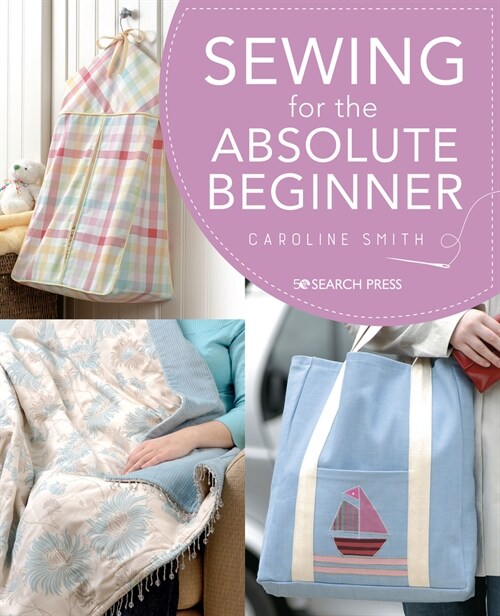 Sewing for the Absolute Beginner (Paperback)