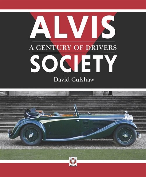 Alvis Society - A Century of Drivers (Hardcover)