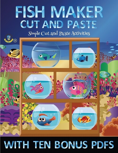 Simple Cut and Paste Activities (Fish Maker): Create your own fish by cutting and pasting the contents of this book. This book is designed to improve (Paperback)