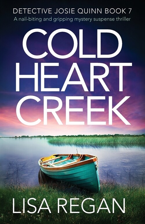 Cold Heart Creek : A nail-biting and gripping mystery suspense thriller (Paperback)