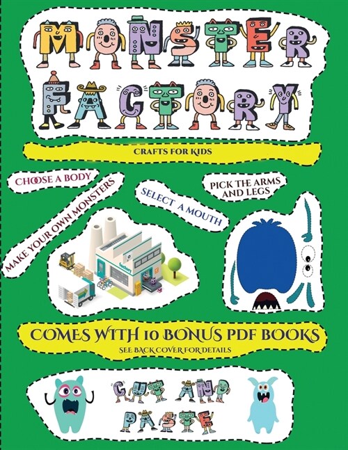 Crafts for Kids (Cut and paste Monster Factory - Volume 1): This book comes with collection of downloadable PDF books that will help your child make a (Paperback)