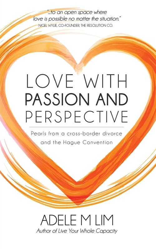 Love with Passion and Perspective: Pearls from a cross-border divorce and the Hague Convention (Paperback)