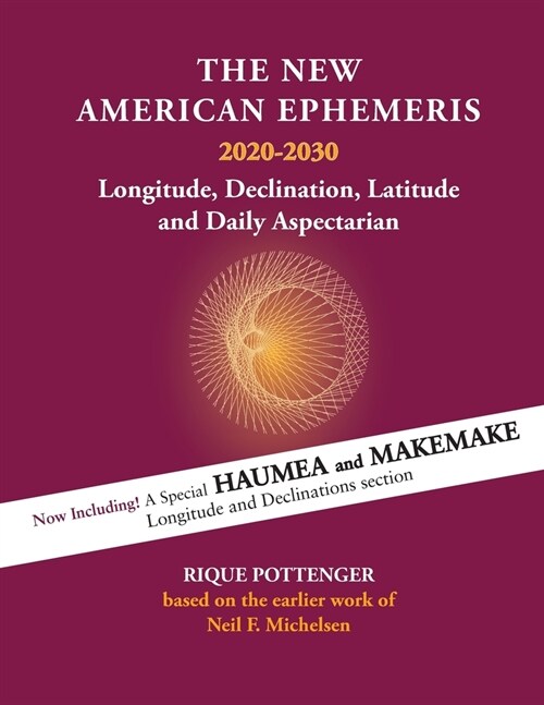 The New American Ephemeris 2020-2030: Longitude, Declination & Latitude (Paperback)
