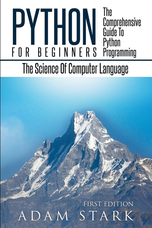 Python: The Comprehensive Guide to Python Programming for Beginners: The Science of Computer Language (Paperback)