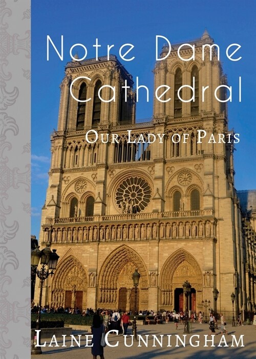 Notre Dame Cathedral: Our Lady of Paris (Paperback)