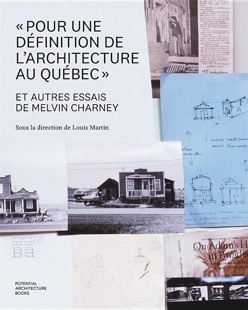 Pour une d?inition de larchitecture au Qu?ec et autres essais de Melvin Charney (Paperback)
