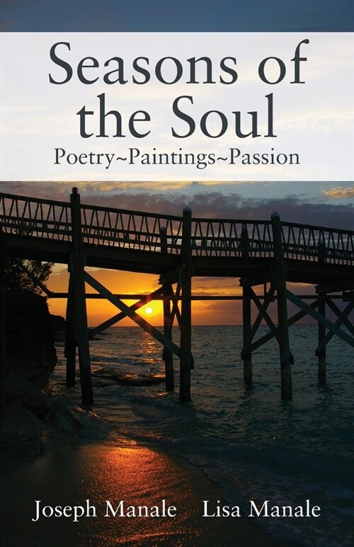 Seasons of the Soul: Poetry Paintings Passion (Paperback)