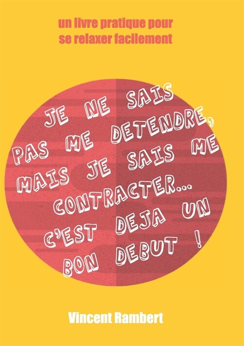 Je ne sais pas me d?endre...: Mais je sais me contracter et cest d?a un bon d?ut ! (Paperback)