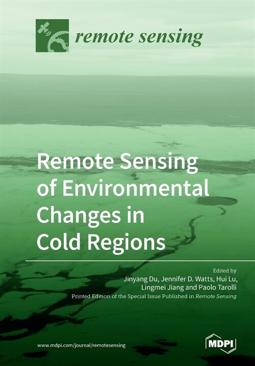 Remote Sensing of Environmental Changes in Cold Regions (Paperback)