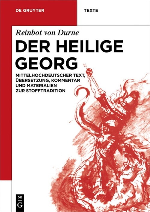 Der Heilige Georg: Mittelhochdeutscher Text, ?ersetzung, Kommentar Und Materialien Zur Stofftradition (Paperback)