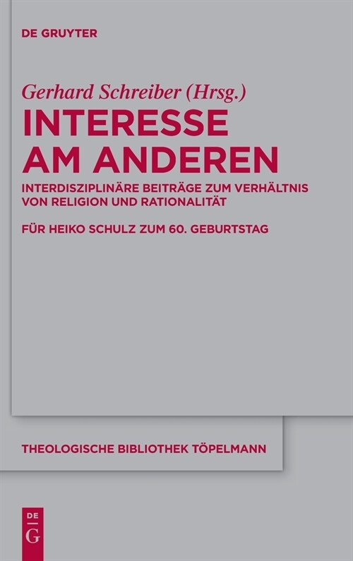 Interesse Am Anderen: Interdisziplin?e Beitr?e Zum Verh?tnis Von Religion Und Rationalit? (Hardcover)