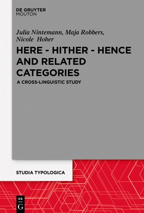 Here - Hither - Hence and Related Categories: A Cross-Linguistic Study (Hardcover)