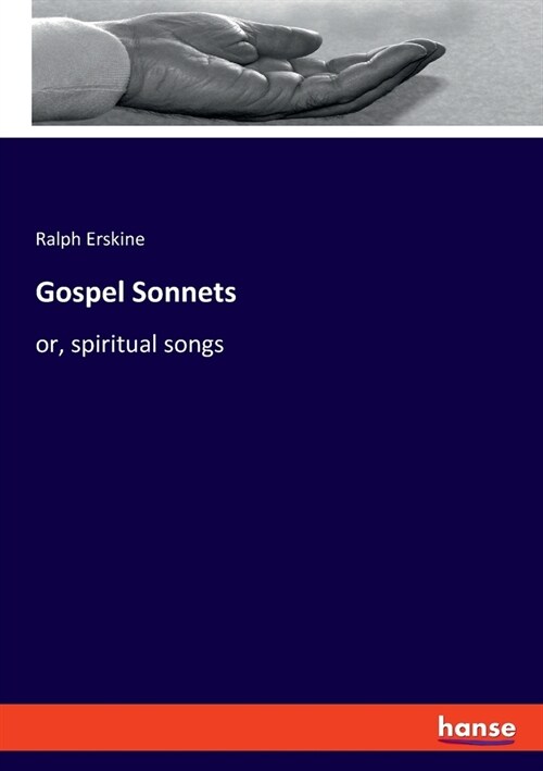 Gospel Sonnets: or, spiritual songs (Paperback)