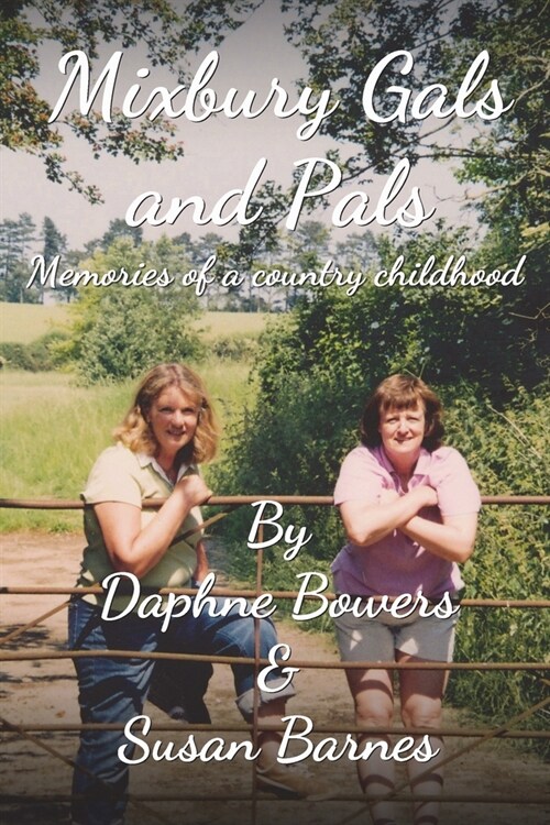 Mixbury gals and pals : Memories of a country childhood (Paperback)