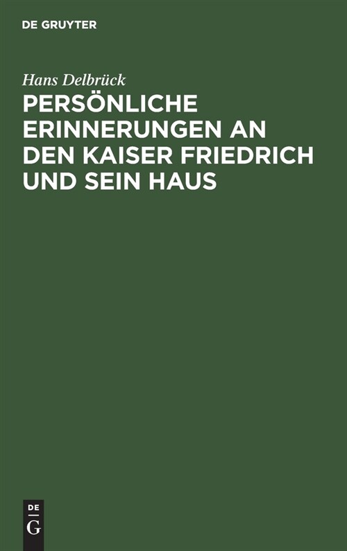 Pers?liche Erinnerungen an Den Kaiser Friedrich Und Sein Haus (Hardcover)