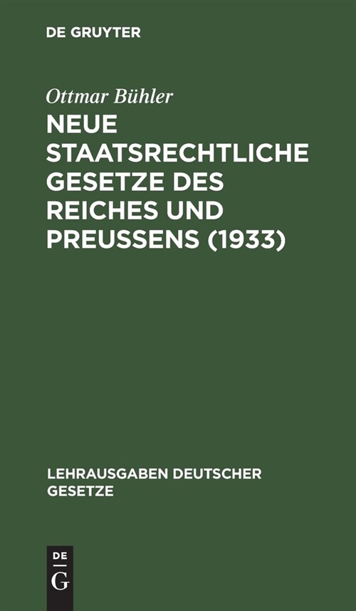 Neue staatsrechtliche Gesetze des Reiches und Preu?ns (1933) (Hardcover, Reprint 2020)