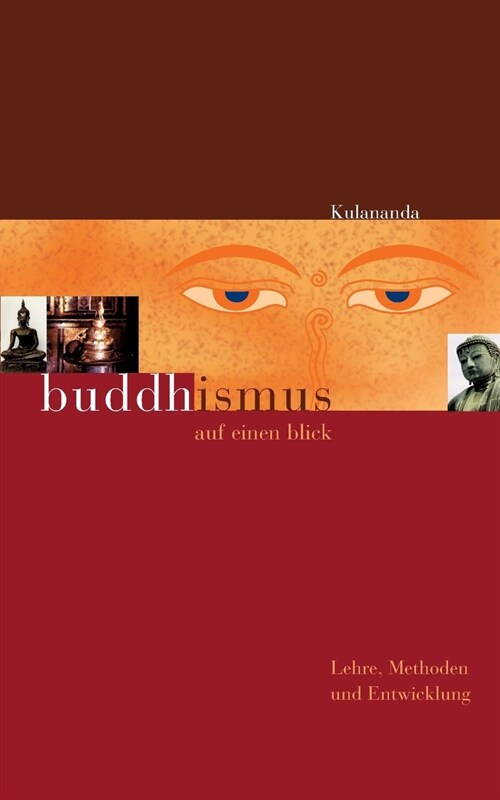 Buddhismus auf einen Blick: Lehre, Methoden und Entwicklung (Paperback)