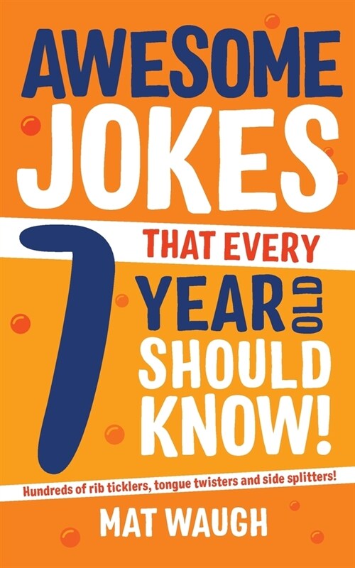 Awesome Jokes That Every 7 Year Old Should Know! (Paperback)