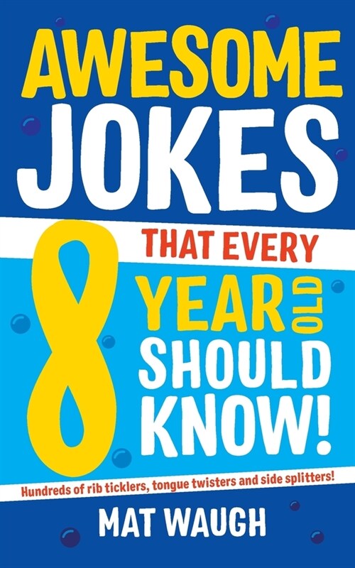 Awesome Jokes That Every 8 Year Old Should Know! (Paperback)