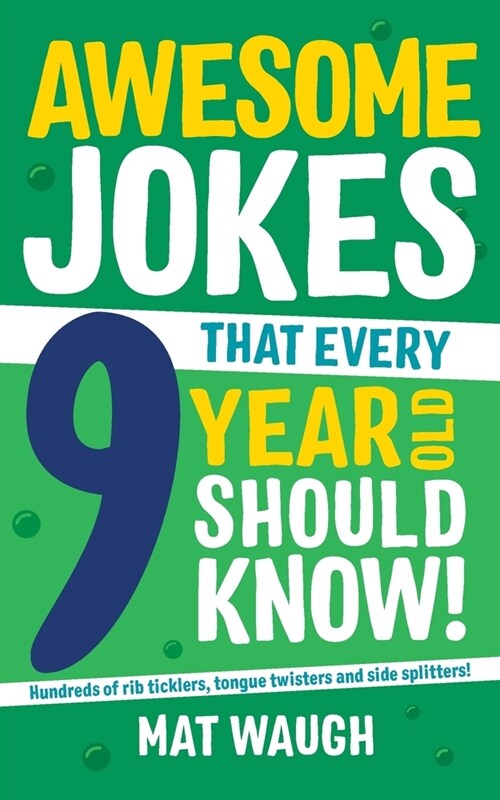 Awesome Jokes That Every 9 Year Old Should Know! (Paperback)