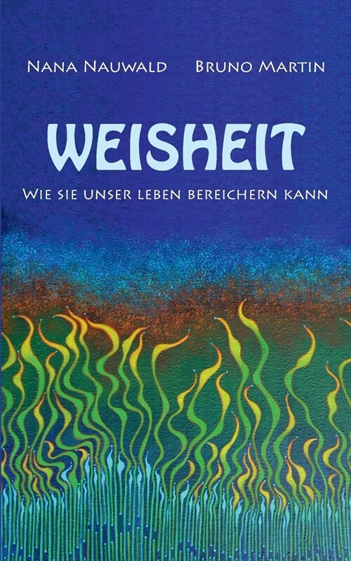 Weisheit: Wie sie das Leben bereichern kann (Paperback)