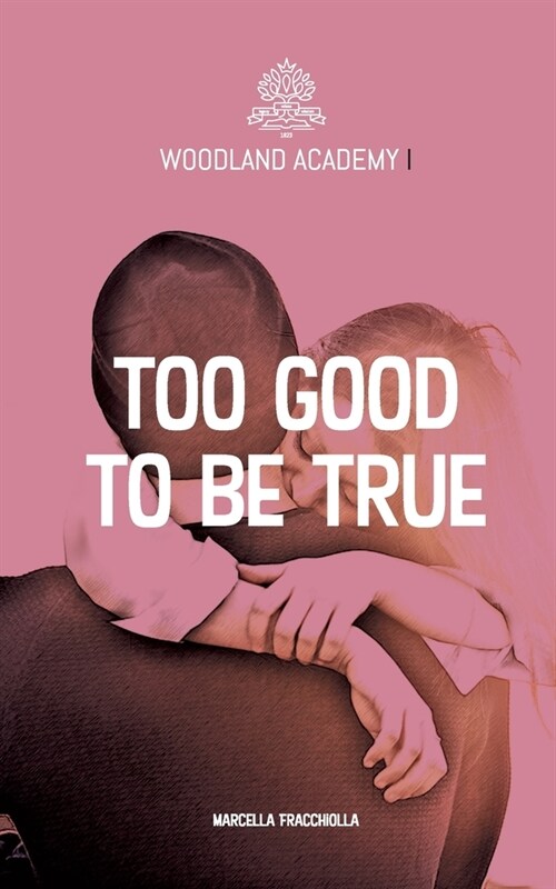 Too good to be true: Woodland Academy I (Paperback)