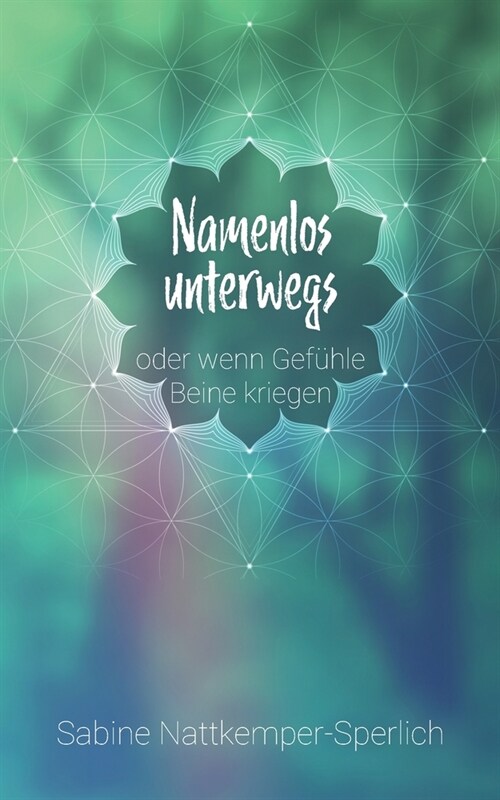 Namenlos unterwegs ... oder wenn Gef?le Beine kriegen (Paperback)