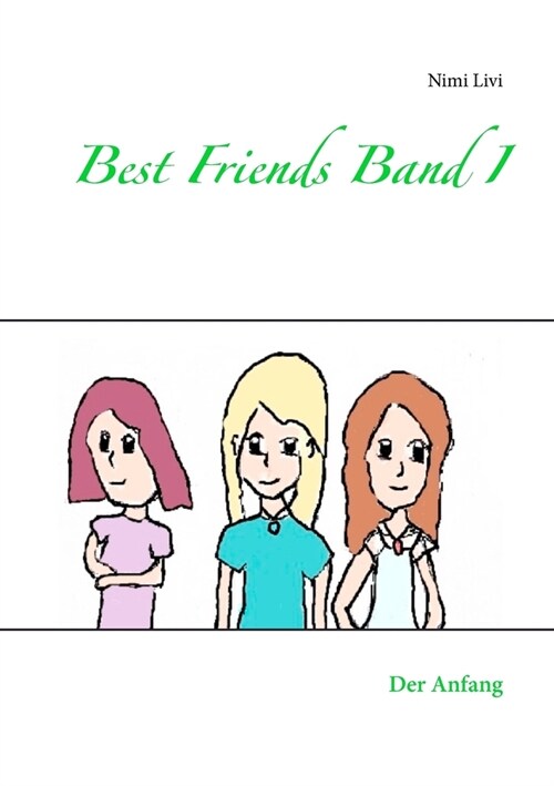 Best Friends Band I: Der Anfang (Paperback)