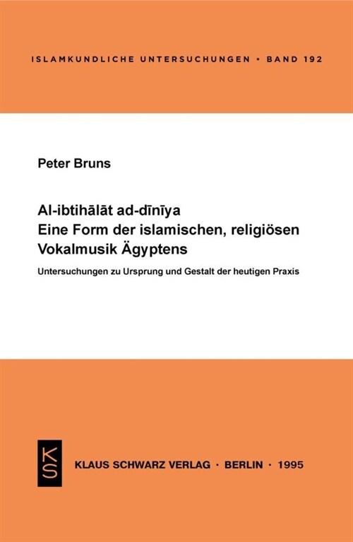 Al-Ibtihalat Ad-Diniya: Untersuchungen Zu Ursprung Und Gestalt Der Heutigen Praxis (Paperback)